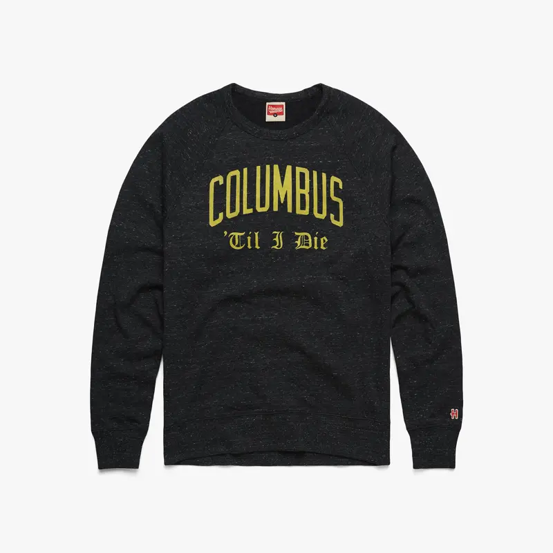 Columbus 'Til I Die Crewneck