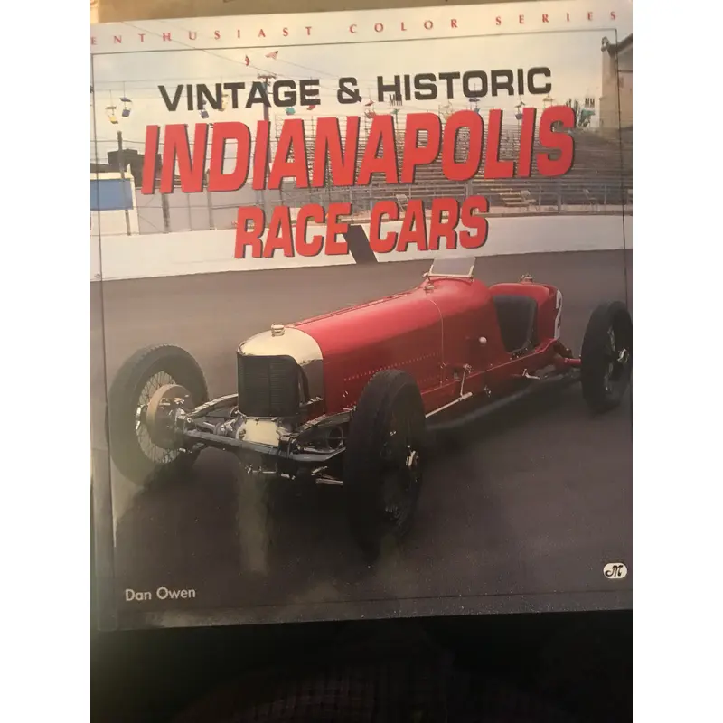Vintage & Historic Indianapolis Race Cars Book by Dan Owen