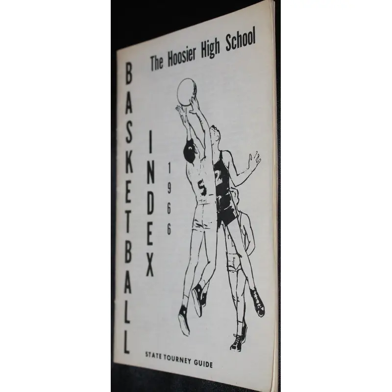 1966 Hoosier High School Basketball Index State Tourney Guide