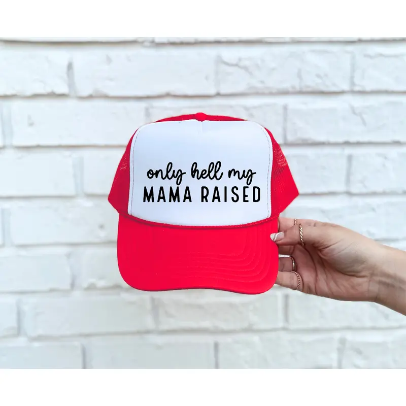Only Hell My Mama Raised DTF Printed Red & White Trucker Hat