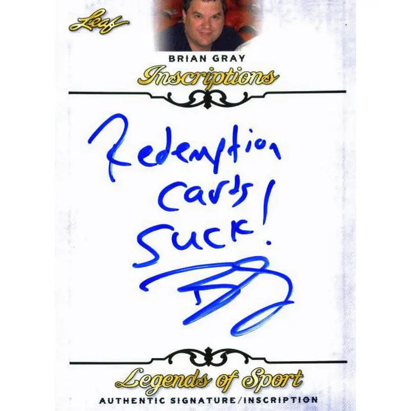 Leaf Brian Gray "Redemption Cards Suck" Signed 2015 Legends of Sport Insc. Card